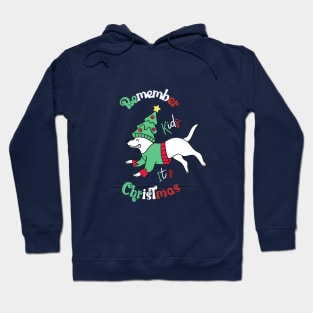 Remember Kids It's Christmas Hoodie